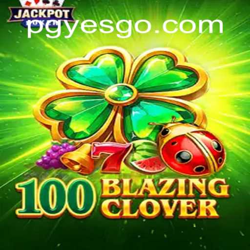 100BlazingClover: Uma Nova Experiência de Jogo para 2023